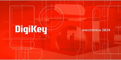 時(shí)刻關(guān)注“得捷時(shí)刻”直播活動(dòng)，DigiKey 將在electronica 2024展示新產(chǎn)品，并贈(zèng)送精美禮品